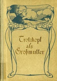 Trotzkopf als Grossmutter