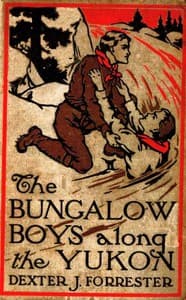 The Bungalow Boys Along the Yukon book cover