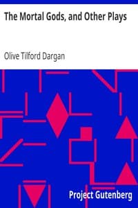 The Mortal Gods, and Other Plays book cover