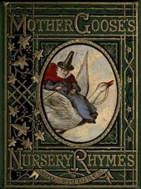 Mother Goose's Nursery Rhymes
A Collection of Alphabets, Rhymes, Tales, and Jingles book cover