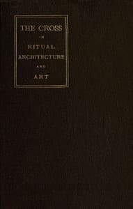 The Cross in Ritual, Architecture and Art
