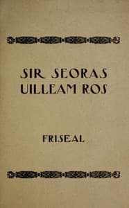 Gearr-sgeoil air Sir Seoras Uilleam Ros