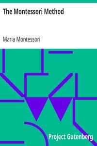 The Montessori Method
Scientific Pedagogy as Applied to Child Education in 'The Children's Houses' with Additions and Revisions by the Author