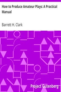 How to Produce Amateur Plays: A Practical Manual
