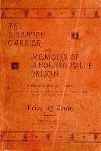 The Dispatch Carrier and Memoirs of Andersonville Prison book cover