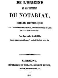 De l'origine et de l'institution du notariat
Précis historique lu à  l'Academie des Sciences, belles-lettres et arts de Clermont-Ferrand