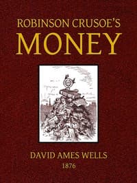 Robinson Crusoe's Money;
or, The Remarkable Financial Fortunes and Misfortunes of a Remote Island Community