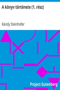 A könyv története (1. rész)
A magyar könyvnyomtatás és könyvkereskedelem rövid története a legrégibb időktől napjainkig book cover