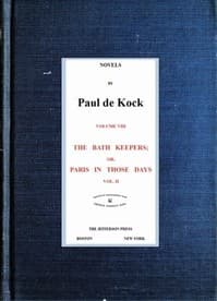 The Bath Keepers; Or, Paris in Those Days, v.2
(Novels of Paul de Kock Volume VIII) book cover