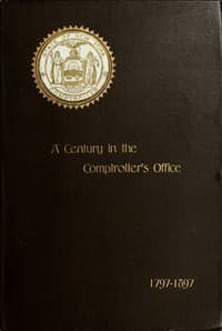 A Century in the Comptroller's Office, State of New York, 1797 to 1897 book cover