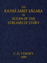 The Kathá Sarit Ságara; or, Ocean of the Streams of Story