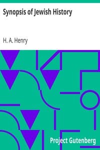 Synopsis of Jewish History
From the Return of the Jews from the Babylonish Captivity, to the Days of Herod the Great book cover