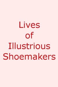 Lives of Illustrious Shoemakers