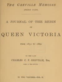 The Greville Memoirs, Part 3 (of 3), Volume 2 (of 2)
A Journal of the Reign of Queen Victoria from 1852 to 1860