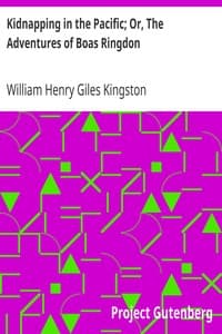 Kidnapping in the Pacific; Or, The Adventures of Boas Ringdon
A long four-part Yarn