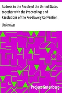 Address to the People of the United States, together with the Proceedings and Resolutions of the Pro-Slavery Convention of Missouri, Held at Lexington, July 1855