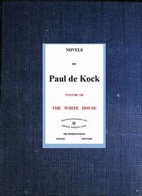 The White House (Novels of Paul de Kock Volume XII) book cover