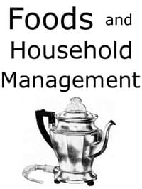 Foods and Household Management: A Textbook of the Household Arts book cover