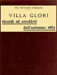 Villa Glori - Ricordi ed aneddoti dell'autunno 1867