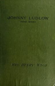 Johnny Ludlow, Third Series book cover