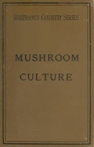 Mushroom Culture: Its Extension and Improvement