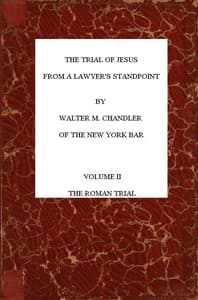 The Trial of Jesus from a Lawyer's Standpoint, Vol. 2 (of 2)
The Roman Trial