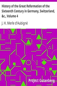 History of the Great Reformation of the Sixteenth Century in Germany, Switzerland, &c., Volume 4