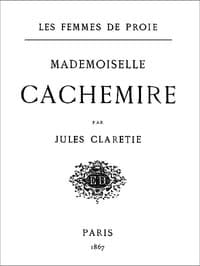 Les Femmes de proie. Mademoiselle Cachemire