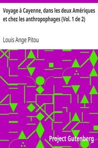 Voyage à Cayenne, dans les deux Amériques et chez les anthropophages (Vol. 1 de 2)
