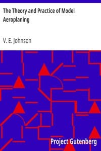 The Theory and Practice of Model Aeroplaning book cover