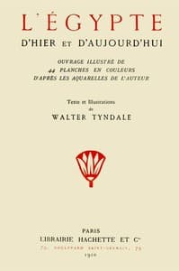 L'Égypte d'hier et d'aujourd'hui