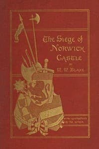 The Siege of Norwich Castle: A story of the last struggle against the Conqueror book cover