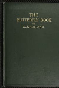The Butterfly Book
A Popular Guide to a Knowledge of the Butterflies of North America book cover