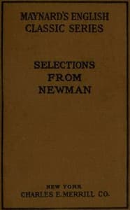 Selections from the Prose Writings of John Henry Cardinal Newman
For the Use of Schools
