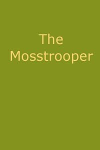 The Mosstrooper: A Legend of the Scottish Border
