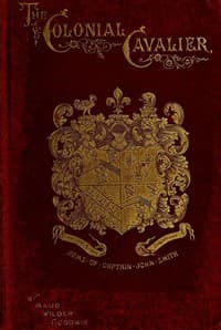 The Colonial Cavalier; or, Southern Life before the Revolution