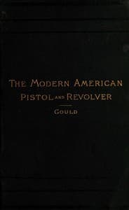 The Modern American Pistol and Revolver