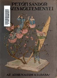 Petőfi Sándor összes költeményei
Hazai művészek rajzaival díszített negyedik népies kiadás book cover