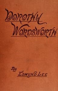 Dorothy Wordsworth: The Story of a Sister's Love