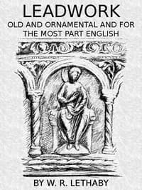 Leadwork, Old and Ornamental and for the most part English