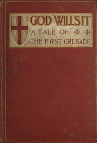 "God Wills It!" A Tale of the First Crusade.
