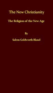 The New Christianity; or, The Religion of the New Age