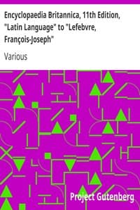 Encyclopaedia Britannica, 11th Edition, "Latin Language" to "Lefebvre, François-Joseph"
Volume 16, Slice 3 book cover