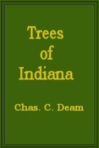 Trees of Indiana
First Revised Edition (Publication No. 13, Department of Conservation, State of Indiana)