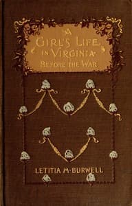 A Girl's Life in Virginia before the War book cover