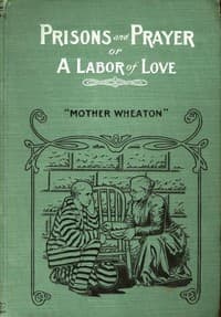 Prisons and Prayer; Or, a Labor of Love