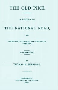 The Old Pike
A History of the National Road, with Incidents, Accidents, and Anecdotes Thereon