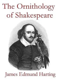 The Ornithology of Shakespeare
Critically examined, explained and illustrated
