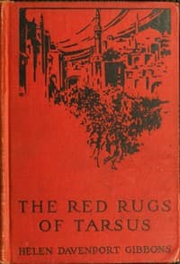 The Red Rugs of Tarsus: A Woman's Record of the Armenian Massacre of 1909 book cover