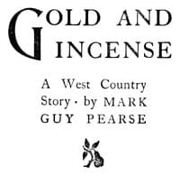 Gold and Incense: A West Country Story